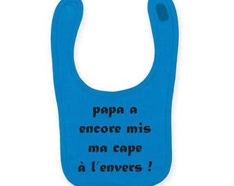 Baby bib personalized "dad still put my cape on backwards"