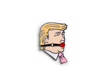 Finally, Silence - Premium Ballgag Anti-Trump Pin