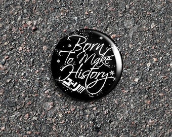 Yuri On Ice Inspired 'Born To Make History' 1 Inch Pinback Button / Badge