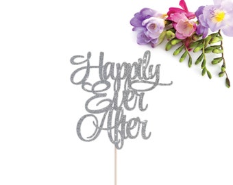 Happily Ever After Cake Topper, Wedding Cake Topper, Engagement Party Cake Topper, Best Day Ever, She Said Yes, Glitter Wedding Cake Topper