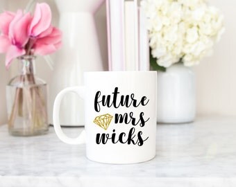 Gifts for the Bride | Future Mrs Mug | Engagement Mug | Wedding Gift Mugs | Bride to Be Gift | Engaged Cups | Personalized Future Mrs Cup