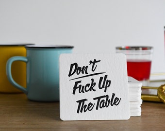 Don't Fuck Up The Table Letterpress Coasters