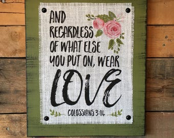 Colossians 3:14 Wear Love, Burlap Print Wood Sign, Home Decor, Christian Decor, Distressed, Rustic, Bible Verse, Lularoe Sign, Clothing Sign