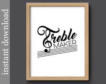 Treble Maker music printable, funny music print, gift for musician, music gift, music teacher gift, music wall art, music decor, treble clef