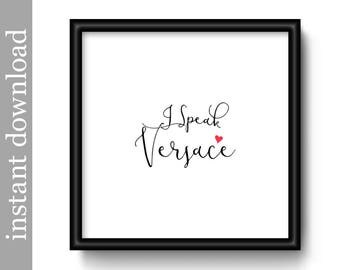 I Speak Versace, fashion printable, instant download, fashion designer art, fashion print, fashion wall art, typography art, fashion decor