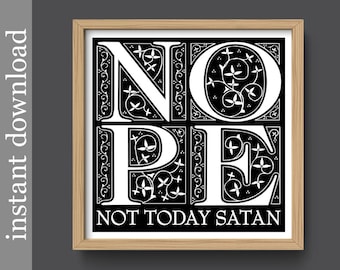 Not Today Satan, printable wall art, funny office art, motivation quote, diet inspiration, temptations, get well gift, cancer support, nope