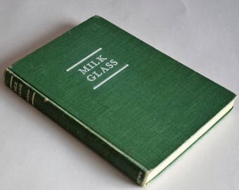 Vintage nonfiction book " Milk glass " by E. McCamly Belknap 1949 / Book on milk glass pattern identification guide collectors' book