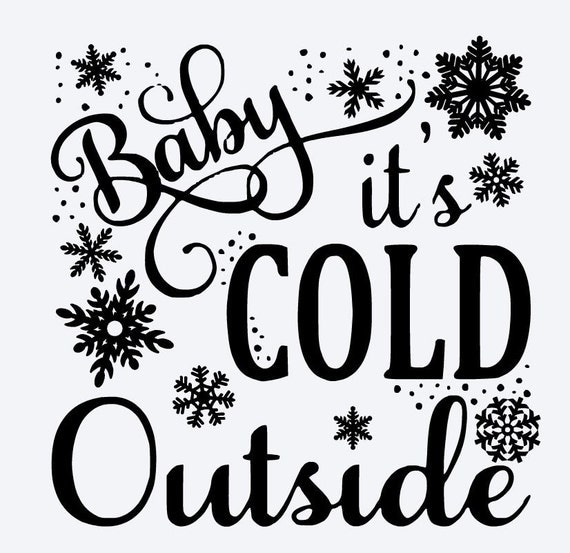 Download Baby Its Cold Outside SVG Cut file