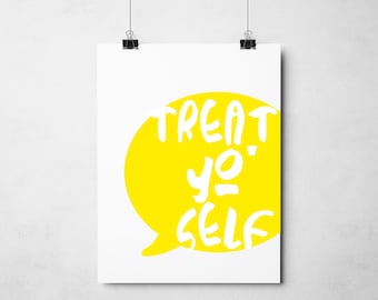 Treat Yo Self | Parks and Recreation Inspired Print | Bright Yellow Quote Speech Bubble Printable | Tom & Donna / Aziz Ansari