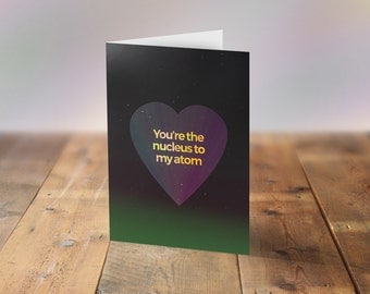 Valentine's Card, Boyfriend Girlfriend Anniversary, Wife, Husband, Partner, One I love, Science humour, Romantic, I love science, funny