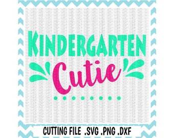 Kindergarten Cutie SVG, First Day of Kindergarten, Svg-Dxf-Png-Fcm, Cut Files For Silhouette Cameo/ Cricut, Svg Download.