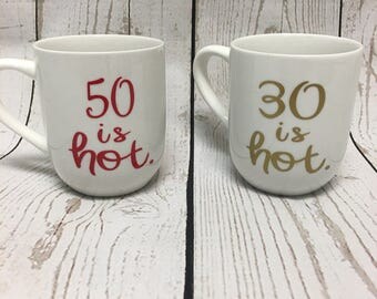 30 is hot, Birthday Mugs, coffee mugs, Personalized Coffee Mugs, Gift for her, Personalized Mugs, Drink ware, Coffee cups, Statement Mugs