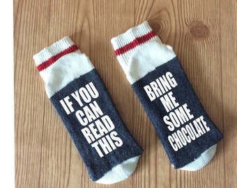 BRING ME CHOCOLATE - If You Can Read This Socks