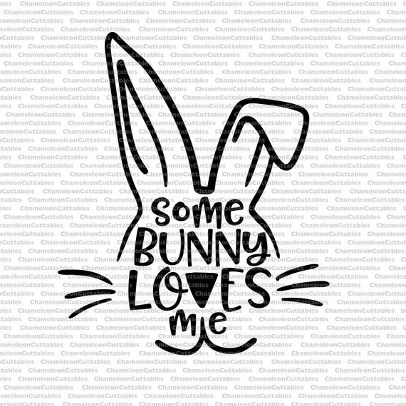 some bunny loves me svg cut file Easter spring