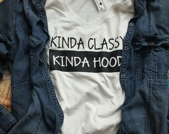 Kinda Classy Kinda Hood shirt, boujee shirt, classy but I cuss, but first gangster rap shirt, mom life shirt, gangsta rap, bad and boujee