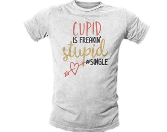 stupid cupid t shirt