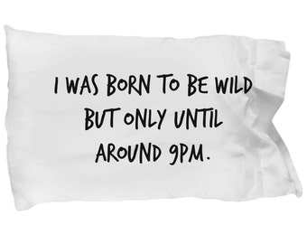 Image result for i was born to be wild but only until 9pm