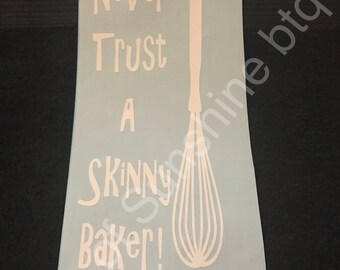 Kitchenaid Mixer Decal , Never trust a skinny baker! , kitchen stand mixer decal , decal for kitchen mixer