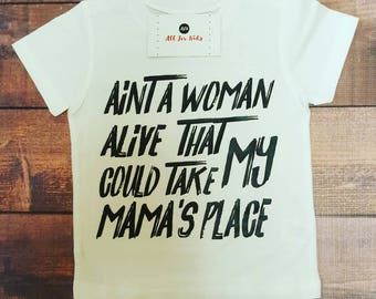 Boy Clothes, Infant Tops, Toddler Shirt, Aint A Woman Alive That Could Take My Mama's Place