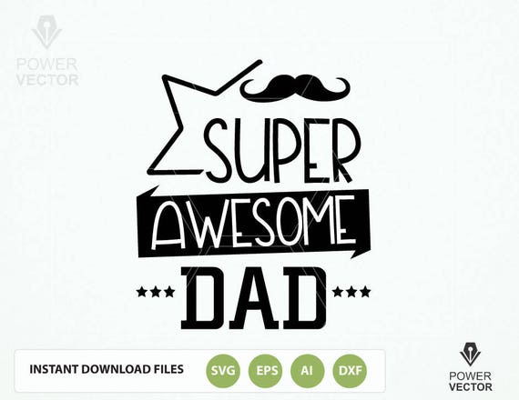 Download Super Awesome Dad SVG. Super Awesome Dad T shirt Design Png