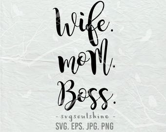 Wife Mom Boss SVG File #momlife Silhouette Cut File Cricut Clipart Print Design Template Vinyl wall decor, sticker Mother's day