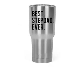 Best Stepdad Ever Vinyl Decal - Decal for YETI, RTIC, Ozark Trails or your choice stainless steel tumbler.