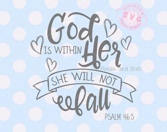 God is within her she will not fall svg, Religious svg quote, vector cutting file, Cutter ready file for cricut silhouette -tds305
