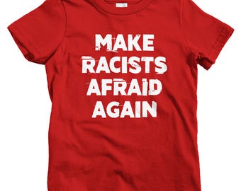 Kids Make Racists Afraid Again T-shirt - Baby, Toddler, and Youth Sizes - Kids Tee, Anti-Racism Kids, Protest Kids, Protester Kids, Politics
