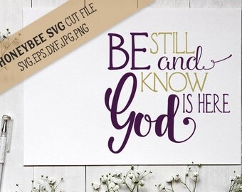 Be Still and Know svg God svg Christian svg Religious svg Bible Verse svg Quote svg Peace svg dxf eps jpeg files for Cricut Silhouette