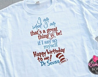 Happy Birthday Dr. Seuss shirt, Dr. Seuss' Birthday shirt, Dr. Seuss, Cat in the Hat, Teacher Shirt, Reading week, Dr. Seuss shirt, Birthday