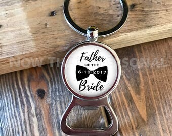 Father of the Bride, bottle opener, keychain, gift for Dad, Wedding gift, Bride's Father, Father of the Bride gift, wedding day gift for dad