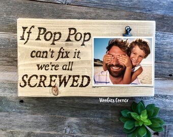 Pop Pop gifts, Fathers Day gift, Gift for Pop Pop, Custom Grandpa gift, Pop Pop picture frame, Wood picture frame, If Pop Pop can't fix it