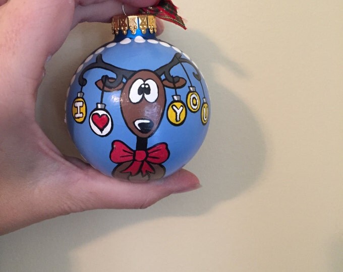 I love you- handpainted Christmas ornament.  Can be personalized for free!