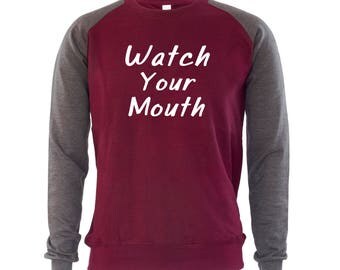 Watch Your Mouth Mens Jumper Sweatshirt Funny Humour Fun Cool Saying Quotes Top