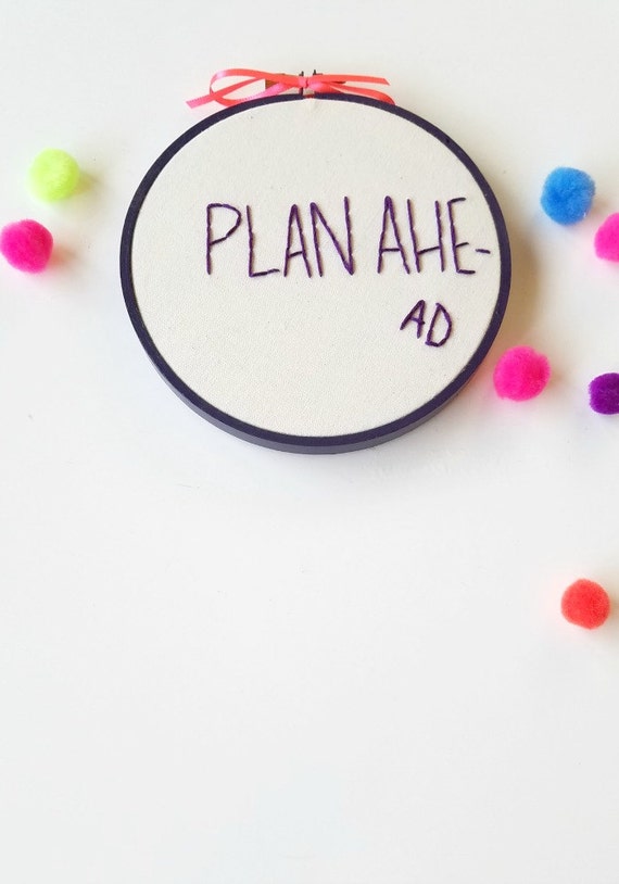 Plan Ahead funny embroidery hoop art sassy cross stitch funny