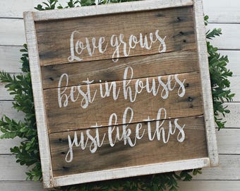 Love Grows Best in Houses Just Like This | Pallet Sign | Wood Sign | Rustic Wood Sign | Farmhouse Decor | Rustic Home Decor | Framed Sign