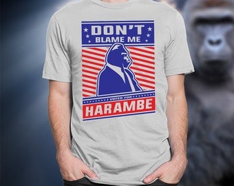 Harambe shirt, Don't Blame Me I Voted For Harambe shirt, Harambe election 2016 shirt