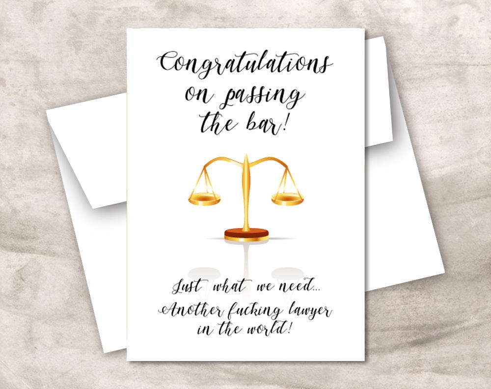Congratulations on passing the bar. Graduating lawyer.