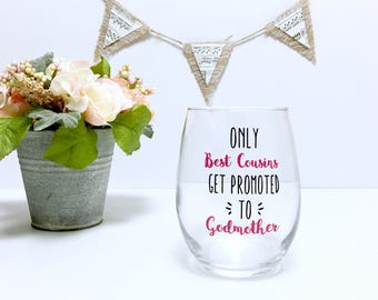 godmother gift // godmother wine glass // godmother // fairy godmother // only the best cousins get promoted to godmothers // baptism gift