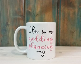 This is my wedding planning mug, wedding planning mug, engagement mug, i said yes, He put a ring on it, maid of honor mug, bride mug