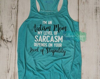 Autism mom-autism awareness-autism speaks-flowy tank top-exercise tank-sarcasm-exercise-fitness-puzzle piece-go blue. Mothers day.Super soft