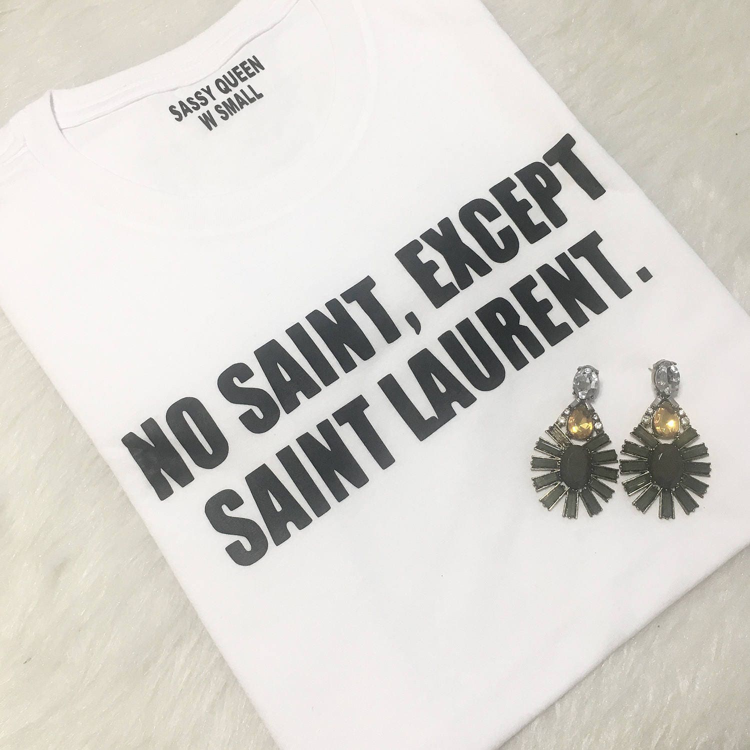 No saint, except Saint Laurent / Statement Tshirt / Graphic Tee / Statement Tee / Graphic Tshirt