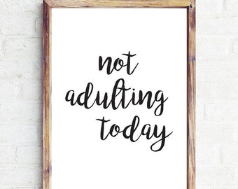 nope not adulting today