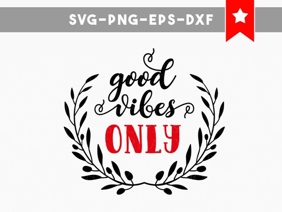 Download good vibes only svg good vibes svg file wreath svg