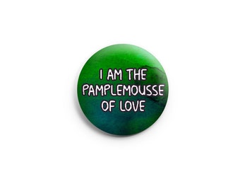 Funny button or magnet - Pamplemousse of Love - 1.25" pinback button, funny pin, funny badge, stocking stuffer