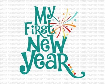 First New Year SVG DXF EPS Printable Clipart Silhouette Designer Edition Circuit Design Space Cut Vinyl Heat Transfer Vinyl Commercial Use