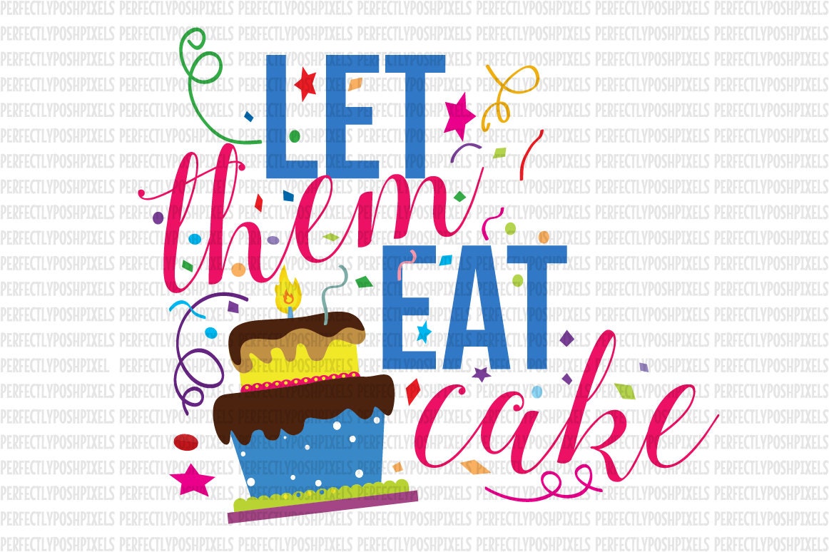 Let Them Eat Cake SVG Clip Art Cut Files SVG Clip Art Heat