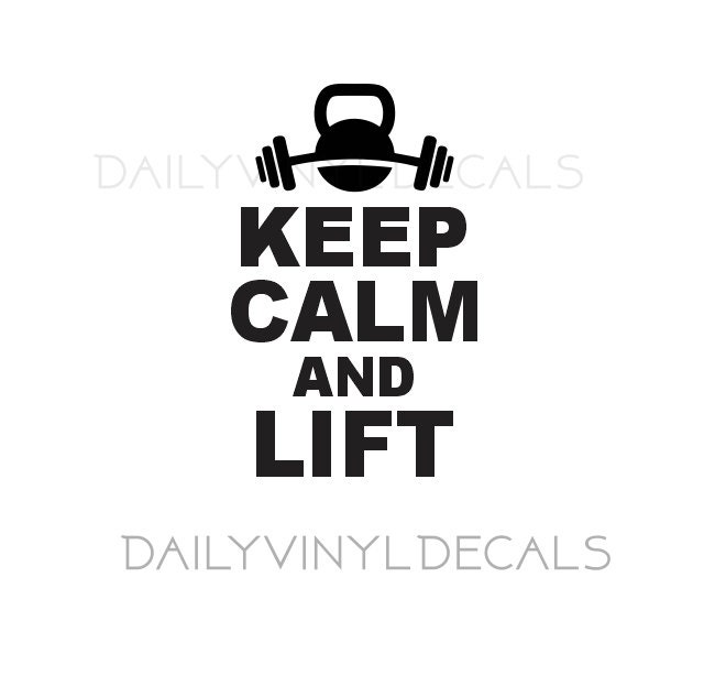 Keep Calm and Lift Vinyl Decal Choose size & color Keep Calm