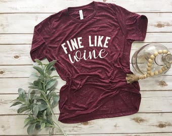 fine like wine shirt