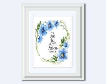 He Has Risen print - Easter wall art - Jesus wall art - Inspirational Quote - christian gifts - blue flowers Printable - Christian Decor